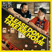Please Don't Take Me Home