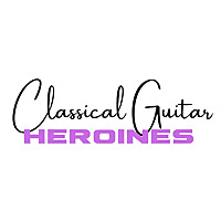 Classical Guitar Heroines Podcast