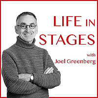 Life in Stages with Joel Greenberg