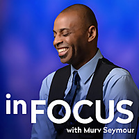 In Focus with Murv Seymour