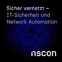Sicher vernetzt - IT-Sicherheit und Network Automation