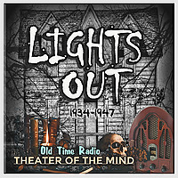 Lights Out - Old Time Radio Horror