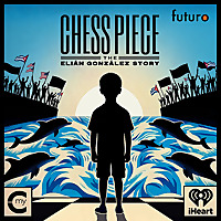 Chess Piece: The Eli&aacute;n Gonz&aacute;lez Story