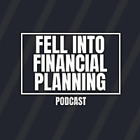 The I just fell into Financial Planning Podcast