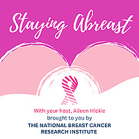 Staying Abreast, brought to you by The National Breast Cancer Research Institute.