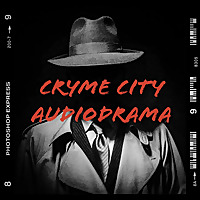 Cryme City Audio drama