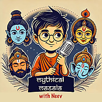 Mythical Masala With Neev: Magical Legends of Ancient India