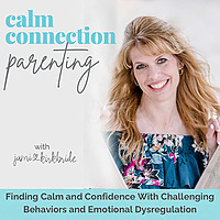 Calm Connection Parenting- Meltdowns, Emotional Dysregulation, Neurodivergent, ADHD, AUDHD, DMDD, OD