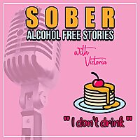 Sober, Alcohol Free Stories