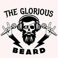 The Glorious Beard Podcast