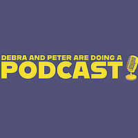 Debra and Peter are doing a Podcast