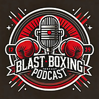 BLAST BOXING PODCAST