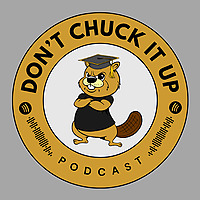 Don't Chuck It Up - College Search and Application Process