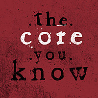 The Core You Know