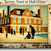 Twenty Years at Hull-House