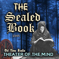 The Sealed Book - Old Time Radio
