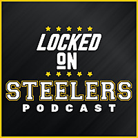 Locked On Steelers Daily Podcast On The Pittsburgh Steelers
