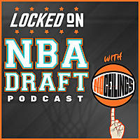 Locked On NBA Big Board - NBA Draft Podcast