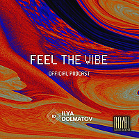 Feel the Vibe by DJ ILYA DOLMATOV