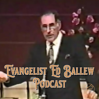 Evangelist Ed Ballew Podcast