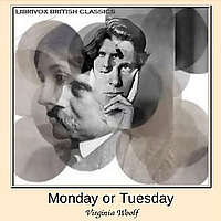 Monday or Tuesday by Virginia Woolf (1882 - 1941)
