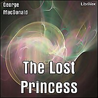 Lost Princess, The by George MacDonald (1824 - 1905)