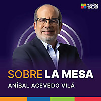 Sobre la mesa con An&iacute;bal Acevedo Vil&aacute;