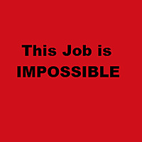 This Job Is Impossible