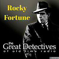 The Great Detectives Present Rocky Fortune (Old Time Radio)