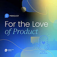 For the Love of Product ??