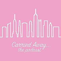 Carried Away... The Sex and the City Rewatch Podcast