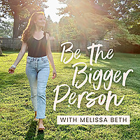 Be the Bigger Person