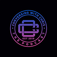 Conversing with Chris the Podcast