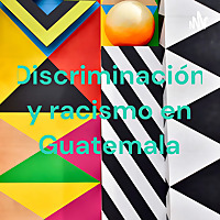 Discriminaci&oacute;n y racismo en Guatemala