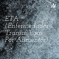 ETA (Enfermedades Transmitidas Por Alimentos)