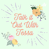 Talk it out with Tessa