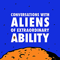 Conversations with Aliens of Extraordinary Ability