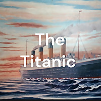 The Titanic
