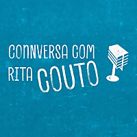 Conversa com Rita Couto