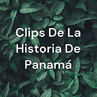 Clips De La Historia De Panam&aacute;