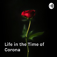 Life in the Time of Corona: A Tribute to Love in the Time of Cholera