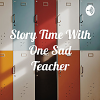 Story Time With One Sad Teacher