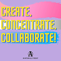 ARTISAN ALLEY - 'Create, Concentrate, Collaborate!'