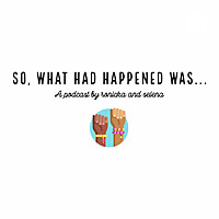 So, What Had Happened Was...