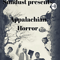 Sundust Presents Appalachian Horror Stories