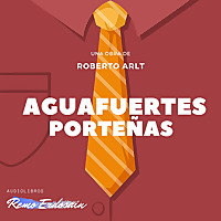 Audiolibro Aguafuertes porte&ntilde;as | Roberto Arlt