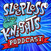 Sleepless Knights pODDcast