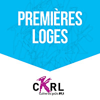 CKRL : Premi&egrave;res loges