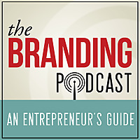 The Branding Podcast- An Entrepreneur's Guide