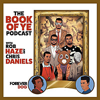 The Book of Ye with Rob Haze and Chris Daniels